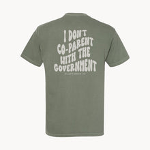 Load image into Gallery viewer, I Don&#39;t Co-Parent With The Government Tee