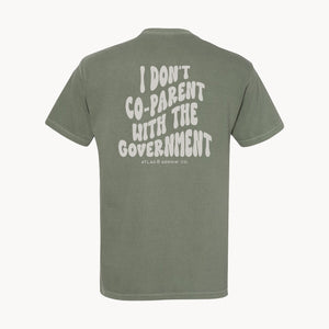 I Don't Co-Parent With The Government Tee