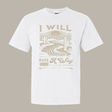 Load image into Gallery viewer, I Will Make A Way Tee