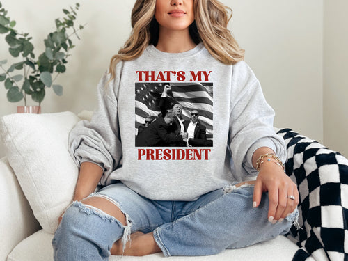 That's My President Crew Sweatshirt